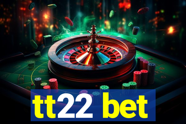 tt22 bet